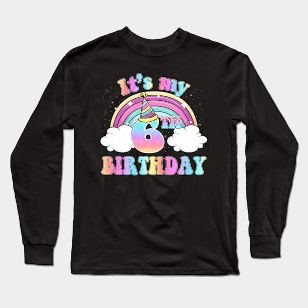 I'M 6 Years Old It'S My 6Th Birthday Tie Dye Rainbow Kids Long Sleeve T-Shirt by Sort of Vintage